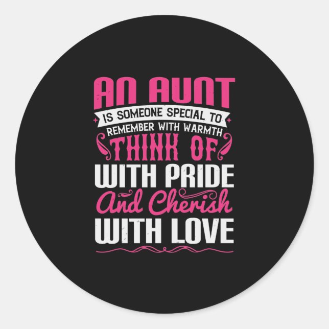 An Aunt Is Someone Special To Remember With Warmth Classic Round Sticker (Front)
