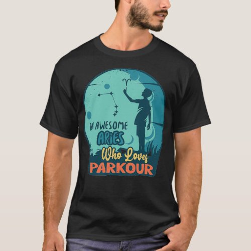 An Awesome Aries Who Loves Parkour T_Shirt