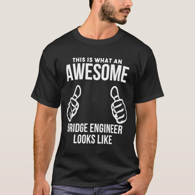 An Awesome Bridge engineer T-Shirt (Front)