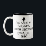 An Awesome Computer Science Teacher Looks Like Two-Tone Coffee Mug<br><div class="desc">Celebrate your favorite computer science teacher with this fun and personalized coffee mug! Featuring the bold phrase “This is what an awesome Computer Science Teacher looks like” and space for a custom name, this mug makes a thoughtful and humorous gift for any occasion—Teacher Appreciation Week, end of the school year,...</div>