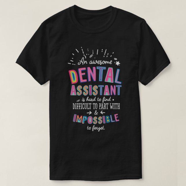 An awesome Dental Assistant Gift Idea Impossible t T-Shirt (Design Front)