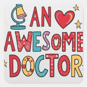 An awesome doctor. Thank you gift Square Sticker