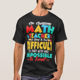 An Awesome Math Teacher Is Hard To Find Education T-Shirt