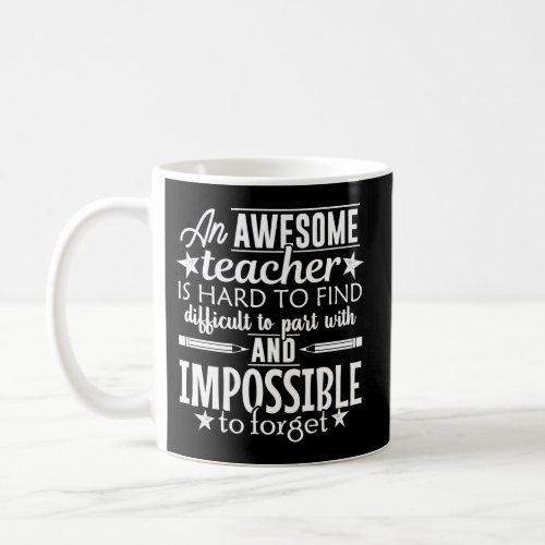 An Awesome Teacher Is Hard To Find Teaching School Coffee Mug