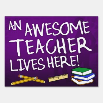 An Awesome Teacher Lives Here Lawn Sign by BigCity212 at Zazzle