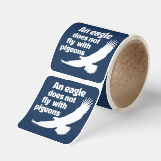 An Eagle Does Not Fly With Pigeons Square Sticker