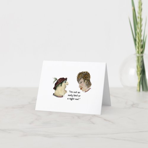 An Early Bird or a Night Owl Humorous Card