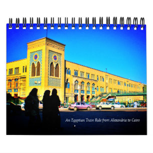 An Egyptian Train Ride from Alexandria to Cairo  Calendar
