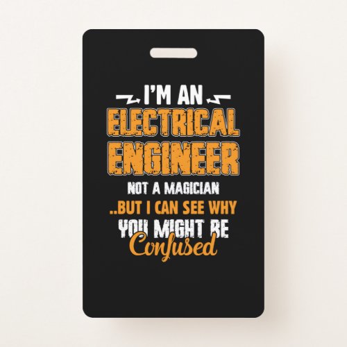 An Electrical Engineer You Might Reconfused Badge