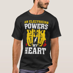 An Electrician Powers My Heart Electrician Men T-Shirt