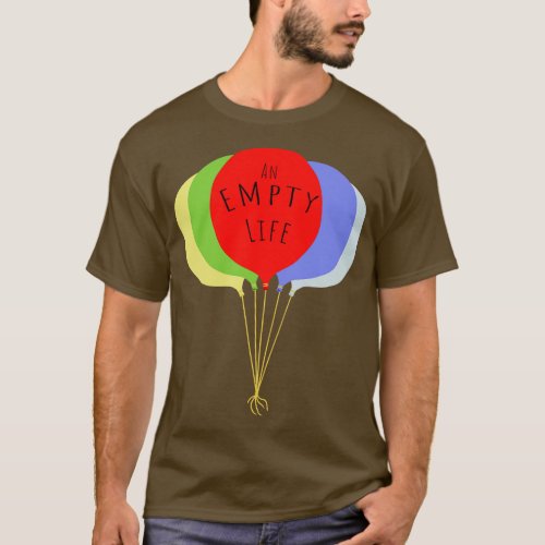 An Empty Life T_Shirt