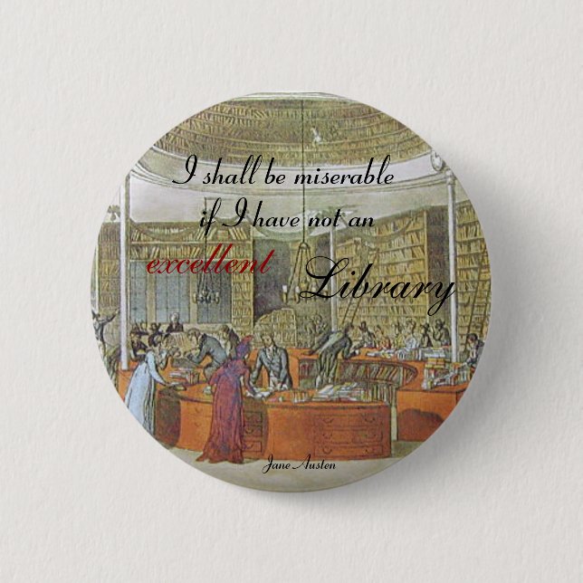 "An excellent library" Quotable Jane Austen Pinback Button (Front)