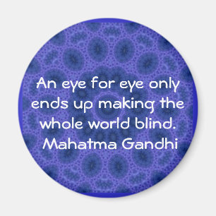 An eye for eye ... Gandhi  quote Magnet