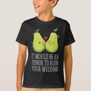 An Honor To Ruin Your Wedding Bride And Groom Gues T-Shirt