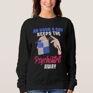 An Hour A Day Keeps The Psychiatrist Away Knit Kni Sweatshirt