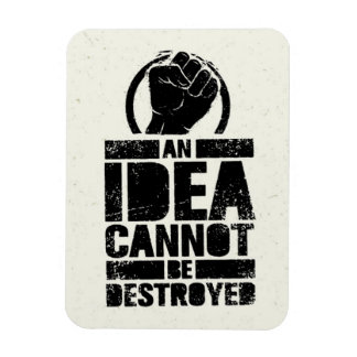 An Idea Cannot Be Destroyed Magnet