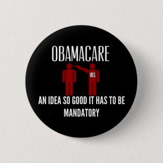 AN IDEA SO GOOD IT HAD TO BE MANDATORY OBAMACARE BUTTON