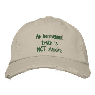 An inconvenient truth is NOT slander. Embroidered Baseball Hat