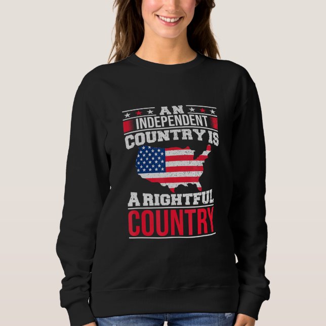 An Independent Country Is A Rightful Us Champion R Sweatshirt (Front)