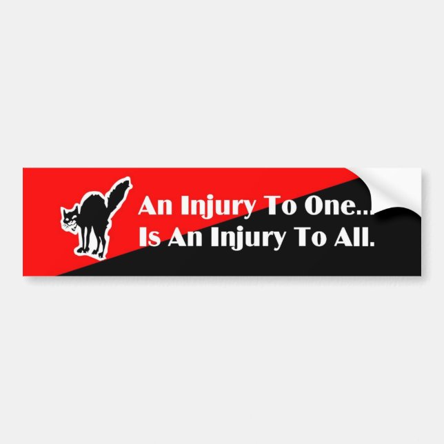 An injury to one... 2 bumpersticker bumper sticker (Front)