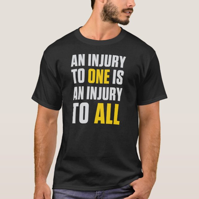 AN INJURY TO ONE T-Shirt (Front)