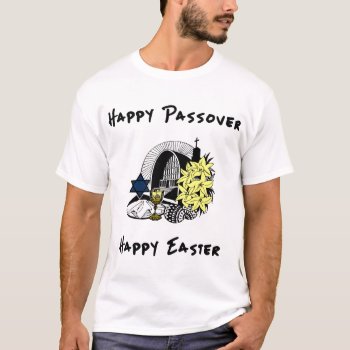 An Interfaith Passover And Easter T-shirt by bonfirejewish at Zazzle