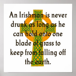 An Irishman Is Never Drunk - Irish Quote  Poster
