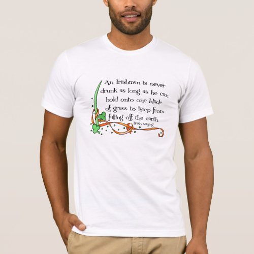 An Irishman Is Never DrunkShirt T_Shirt