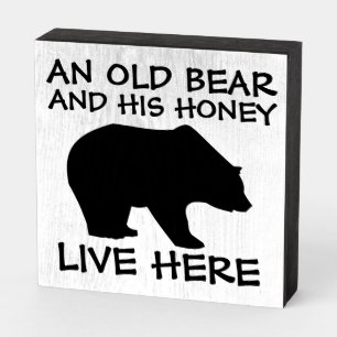 AN OLD BEAR AND HIS HONEY LIVE HERE RUSTIC WOOD WOODEN BOX SIGN