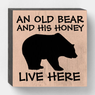 AN OLD BEAR AND HIS HONEY LIVE HERE RUSTIC WOOD WOODEN BOX SIGN
