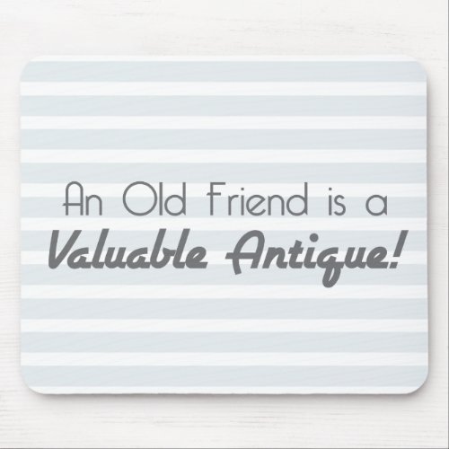 An Old Friend is a Valuable Antique Mouse Pad