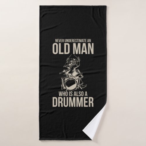 An Old Man Who Is Also A Drummer Bath Towel