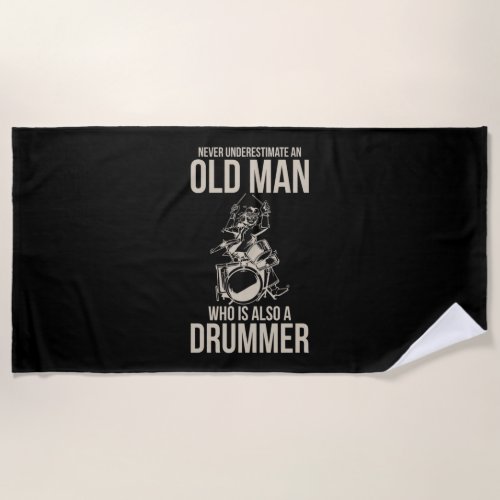 An Old Man Who Is Also A Drummer Beach Towel