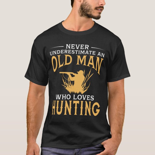 An Old Man Who Loves Hunting T-Shirt (Front)