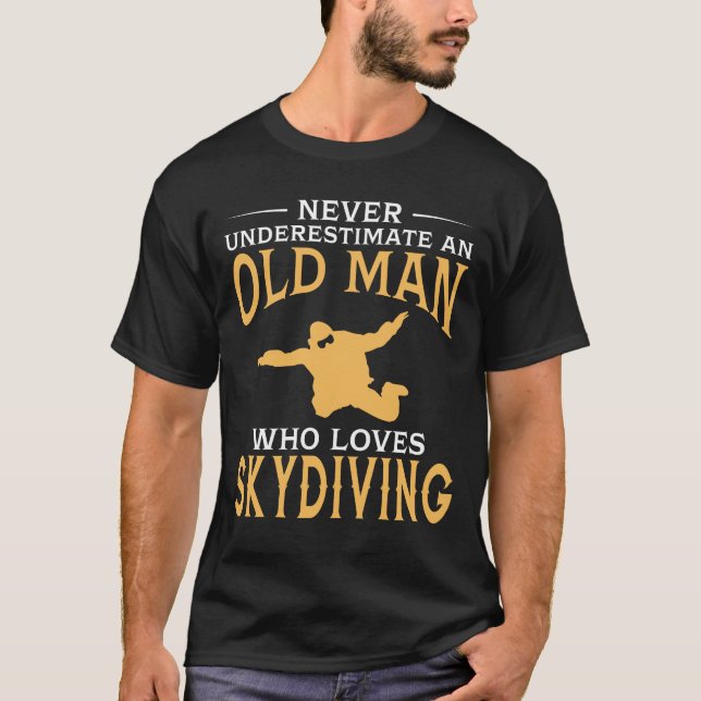 An Old Man Who Loves Skydiving T-Shirt (Front)