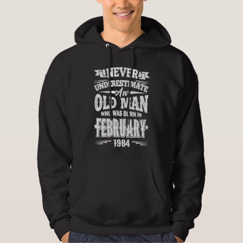An Old Man Who Was Born In February 1984 39th Birt Hoodie