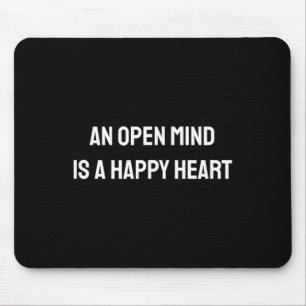 An Open Mind Is A Happy Heart Positive Quote Teach Mouse Pad