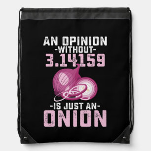 An Opinion Without Pi Is Just An Onion Math Funny Drawstring Bag