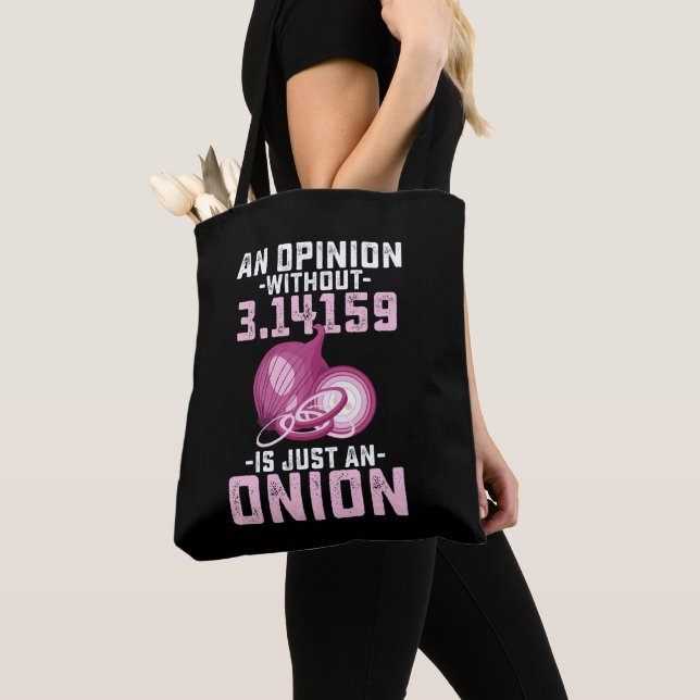 An Opinion Without Pi Is Just An Onion Math Funny Tote Bag (Close Up)