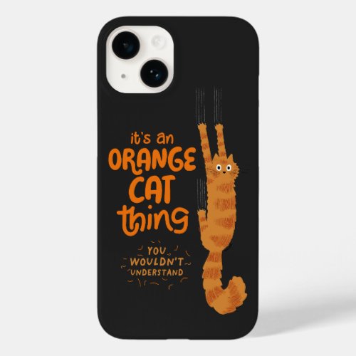 An Orange Cat Thing _ Funny Tabby Cat Hanging On Case_Mate iPhone 14 Case