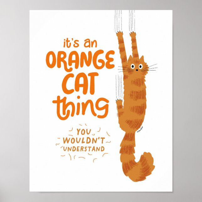 An Orange Cat Thing - Funny Tabby Cat Hanging On Poster (Front)