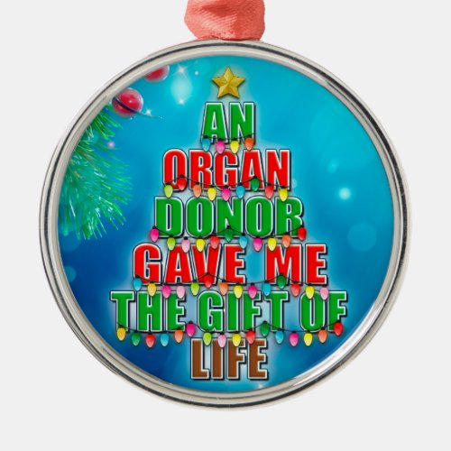 An Organ Donor Gave Me Gift of Life Christmas Tree Metal Ornament