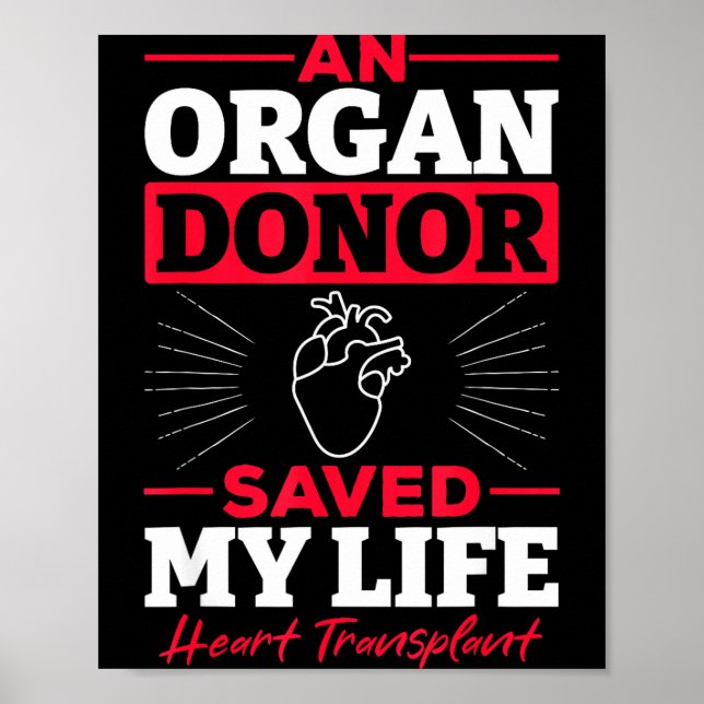 An Organ Donor Saved My Life Heart Transplant Awar Poster (Front)