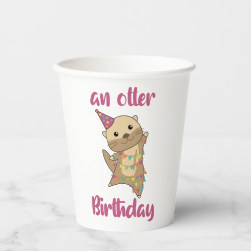 An Otter Birthday Wishes Cute Happy Otter Adult Cl Paper Cups