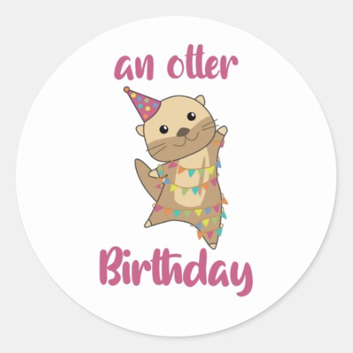 An Otter Birthday Wishes Cute Happy Otter Classic  Classic Round Sticker