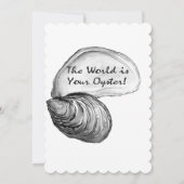 An oyster shell with the saying "the world is your invitation (Back)