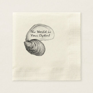 An oyster shell with the saying "the world is your napkins