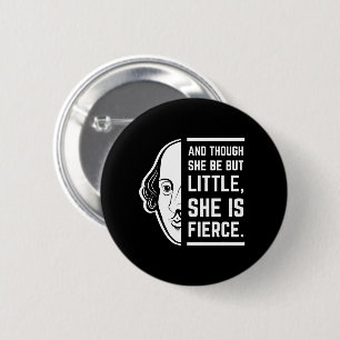 An Though She Be But Little She Is Fierce Quote Button