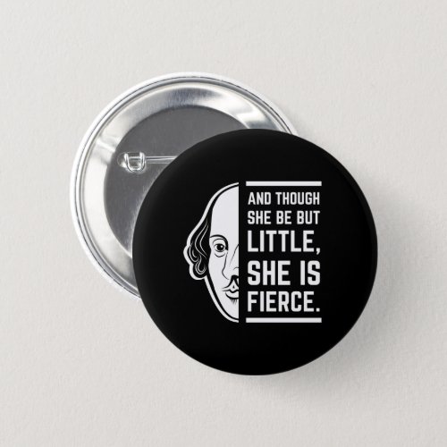 An Though She Be But Little She Is Fierce Quote Button