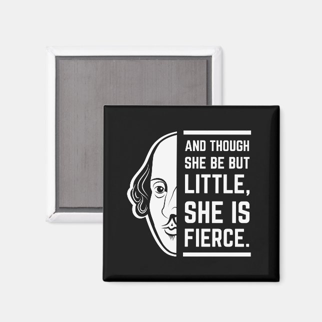 An Though She Be But Little She Is Fierce Quote Magnet (Front/Back)